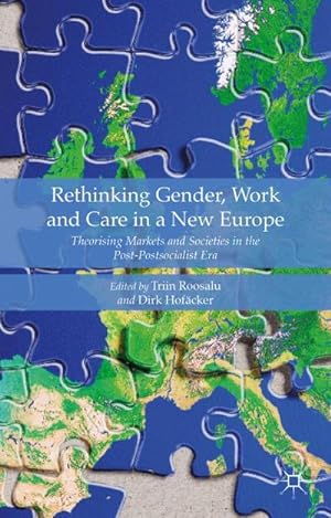 Seller image for Rethinking Gender, Work and Care in a New Europe for sale by BuchWeltWeit Ludwig Meier e.K.