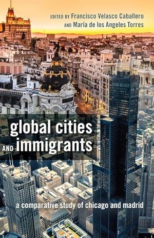 Immagine del venditore per Global Cities and Immigrants venduto da BuchWeltWeit Ludwig Meier e.K.