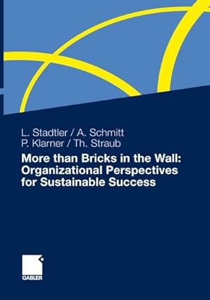 Seller image for More than Bricks in the Wall: Organizational Perspectives for Sustainable Success for sale by BuchWeltWeit Ludwig Meier e.K.