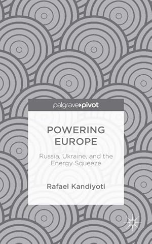 Image du vendeur pour Powering Europe: Russia, Ukraine, and the Energy Squeeze mis en vente par BuchWeltWeit Ludwig Meier e.K.