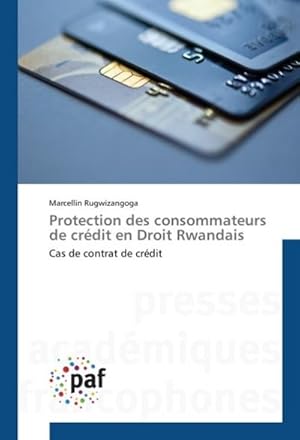 Image du vendeur pour Protection des consommateurs de crdit en Droit Rwandais mis en vente par BuchWeltWeit Ludwig Meier e.K.