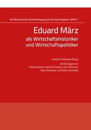 Seller image for Eduard Mrz als Wirtschaftshistoriker und Wirtschaftspolitiker for sale by BuchWeltWeit Ludwig Meier e.K.