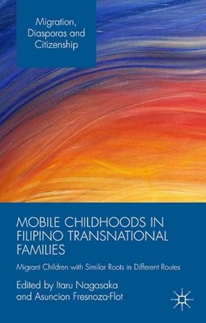Seller image for Mobile Childhoods in Filipino Transnational Families for sale by BuchWeltWeit Ludwig Meier e.K.