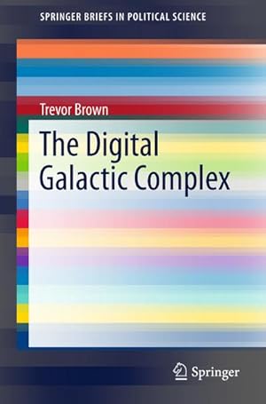 Bild des Verkufers fr The Digital Galactic Complex zum Verkauf von BuchWeltWeit Ludwig Meier e.K.