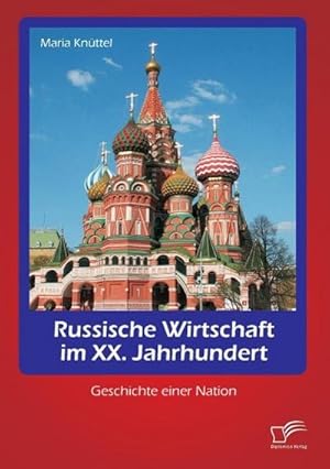 Seller image for Russische Wirtschaft im XX. Jahrhundert: Geschichte einer Nation for sale by BuchWeltWeit Ludwig Meier e.K.