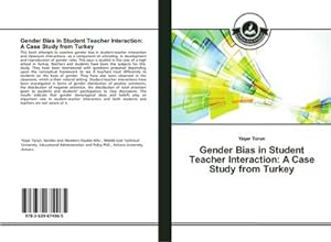 Image du vendeur pour Gender Bias in Student Teacher Interaction: A Case Study from Turkey mis en vente par BuchWeltWeit Ludwig Meier e.K.