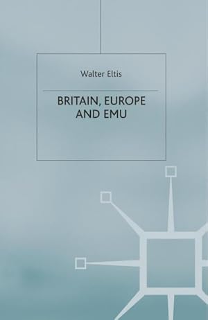 Image du vendeur pour Britain, Europe and EMU mis en vente par BuchWeltWeit Ludwig Meier e.K.