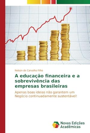 Bild des Verkufers fr A educao financeira e a sobrevivncia das empresas brasileiras zum Verkauf von BuchWeltWeit Ludwig Meier e.K.