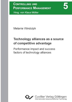 Immagine del venditore per Technology alliances as a source of competitive advantage. Performance impact and success factors of technology alliances venduto da BuchWeltWeit Ludwig Meier e.K.