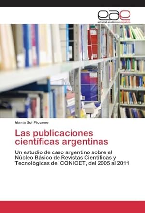 Imagen del vendedor de Las publicaciones cientficas argentinas a la venta por BuchWeltWeit Ludwig Meier e.K.