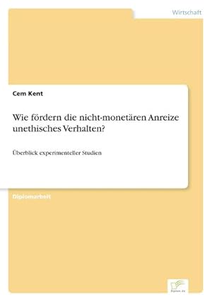 Seller image for Wie frdern die nicht-monetren Anreize unethisches Verhalten? for sale by BuchWeltWeit Ludwig Meier e.K.
