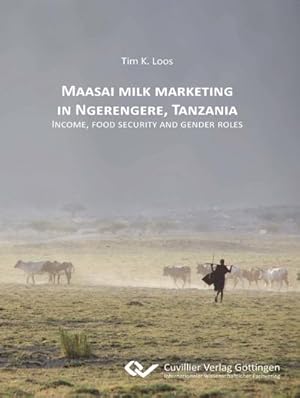 Immagine del venditore per Maasai milk marketing in Ngerengere, Tanzania. Income, food security and gender roles venduto da BuchWeltWeit Ludwig Meier e.K.