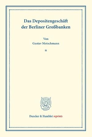 Immagine del venditore per Das Depositengeschft der Berliner Grobanken. venduto da BuchWeltWeit Ludwig Meier e.K.