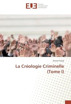 Seller image for La Crologie Criminelle (Tome I) for sale by BuchWeltWeit Ludwig Meier e.K.