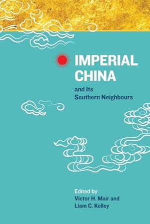 Image du vendeur pour Imperial China and Its Southern Neighbours mis en vente par BuchWeltWeit Ludwig Meier e.K.