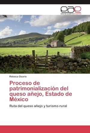 Seller image for Proceso de patrimonializacin del queso aejo, Estado de Mxico for sale by BuchWeltWeit Ludwig Meier e.K.