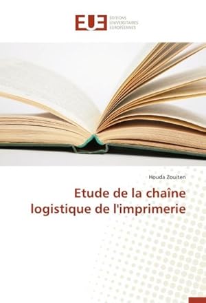 Image du vendeur pour Etude de la chane logistique de l'imprimerie mis en vente par BuchWeltWeit Ludwig Meier e.K.