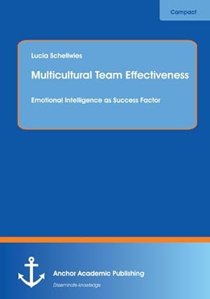 Immagine del venditore per Multicultural Team Effectiveness: Emotional Intelligence as Success Factor venduto da BuchWeltWeit Ludwig Meier e.K.