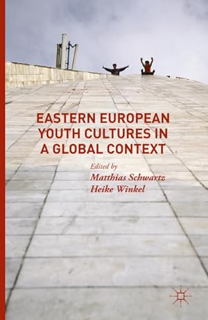 Seller image for Eastern European Youth Cultures in a Global Context for sale by BuchWeltWeit Ludwig Meier e.K.