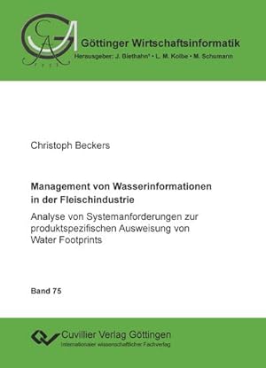 Immagine del venditore per Management von Wasserinformationen in der Fleischindustrie. Analyse von Systemanforderungen zur produktspezifischen Ausweisung von Water Footprints venduto da BuchWeltWeit Ludwig Meier e.K.