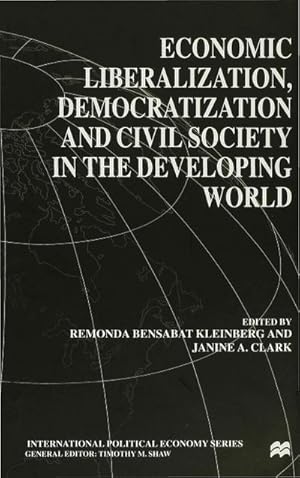 Imagen del vendedor de Economic Liberalization, Democratization and Civil Society in the Developing World a la venta por BuchWeltWeit Ludwig Meier e.K.