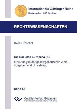 Immagine del venditore per Die Societas Europaea (SE). Eine Analyse der gesetzgeberischen Ziele, Vorgaben und Umsetzung venduto da BuchWeltWeit Ludwig Meier e.K.