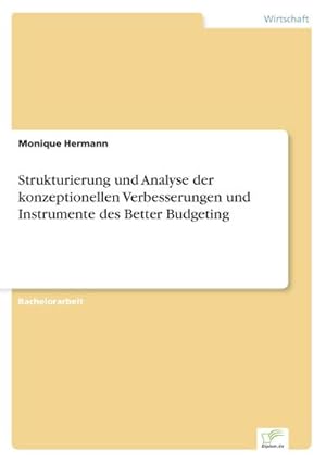 Seller image for Strukturierung und Analyse der konzeptionellen Verbesserungen und Instrumente des Better Budgeting for sale by BuchWeltWeit Ludwig Meier e.K.