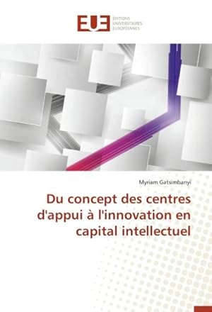 Seller image for Du concept des centres d'appui  l'innovation en capital intellectuel for sale by BuchWeltWeit Ludwig Meier e.K.