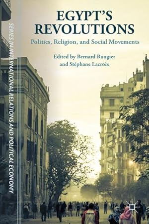 Bild des Verkufers fr Egypt's Revolutions: Politics, Religion, and Social Movements zum Verkauf von BuchWeltWeit Ludwig Meier e.K.