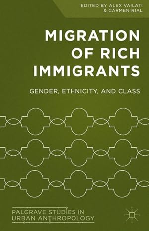 Immagine del venditore per Migration of Rich Immigrants: Gender, Ethnicity and Class venduto da BuchWeltWeit Ludwig Meier e.K.