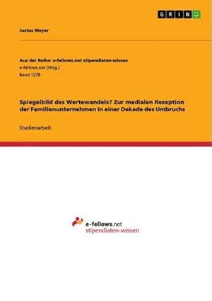 Seller image for Spiegelbild des Wertewandels? Zur medialen Rezeption der Familienunternehmen in einer Dekade des Umbruchs for sale by BuchWeltWeit Ludwig Meier e.K.