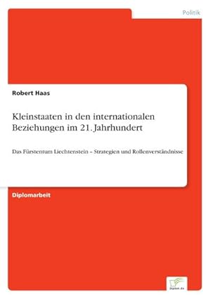 Seller image for Kleinstaaten in den internationalen Beziehungen im 21. Jahrhundert for sale by BuchWeltWeit Ludwig Meier e.K.