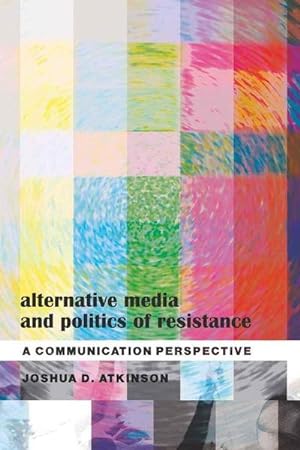 Seller image for Alternative Media and Politics of Resistance for sale by BuchWeltWeit Ludwig Meier e.K.
