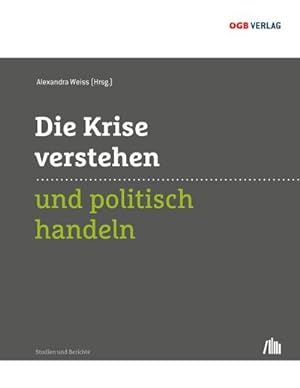 Seller image for Die Krise verstehen und politisch handeln for sale by BuchWeltWeit Ludwig Meier e.K.