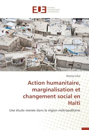 Seller image for Action humanitaire, marginalisation et changement social en Hati for sale by BuchWeltWeit Ludwig Meier e.K.