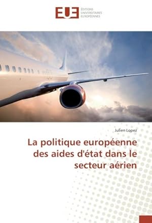 Image du vendeur pour La politique europenne des aides d'tat dans le secteur arien mis en vente par BuchWeltWeit Ludwig Meier e.K.