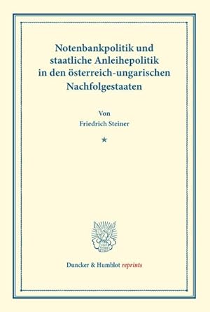 Seller image for Notenbankpolitik und staatliche Anleihepolitik in den sterreich-ungarischen Nachfolgestaaten. for sale by BuchWeltWeit Ludwig Meier e.K.