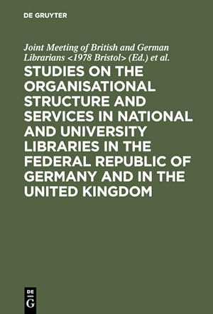 Immagine del venditore per Studies on the organisational structure and services in national and university libraries in the Federal Republic of Germany and in the United Kingdom venduto da BuchWeltWeit Ludwig Meier e.K.