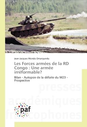 Image du vendeur pour Les Forces armes de la RD Congo : Une arme irrformable? mis en vente par BuchWeltWeit Ludwig Meier e.K.