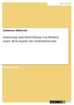 Seller image for Sanierung und Abwicklung von Banken unter dem Aspekt der Systemrelevanz for sale by BuchWeltWeit Ludwig Meier e.K.