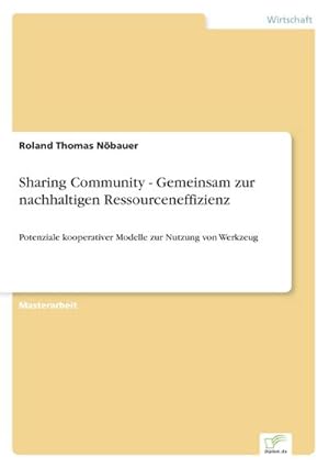 Bild des Verkufers fr Sharing Community - Gemeinsam zur nachhaltigen Ressourceneffizienz zum Verkauf von BuchWeltWeit Ludwig Meier e.K.