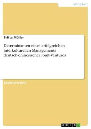 Seller image for Determinanten eines erfolgreichen interkulturellen Managements deutsch-chinesischer Joint-Ventures for sale by BuchWeltWeit Ludwig Meier e.K.