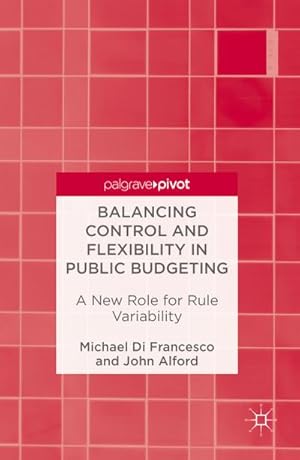 Seller image for Balancing Control and Flexibility in Public Budgeting for sale by BuchWeltWeit Ludwig Meier e.K.