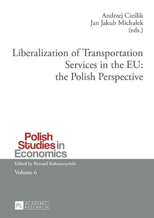 Seller image for Liberalization of Transportation Services in the EU: the Polish Perspective for sale by BuchWeltWeit Ludwig Meier e.K.
