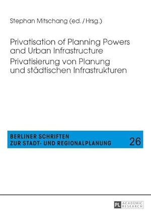 Seller image for Privatisation of Planning Powers and Urban Infrastructure- Privatisierung von Planung und stdtischen Infrastrukturen for sale by BuchWeltWeit Ludwig Meier e.K.