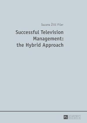 Seller image for Successful Television Management: the Hybrid Approach for sale by BuchWeltWeit Ludwig Meier e.K.