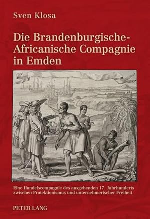 Seller image for Die Brandenburgische-Africanische Compagnie in Emden for sale by BuchWeltWeit Ludwig Meier e.K.