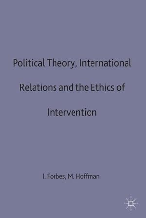 Image du vendeur pour Political Theory, International Relations, and the Ethics of Intervention mis en vente par BuchWeltWeit Ludwig Meier e.K.