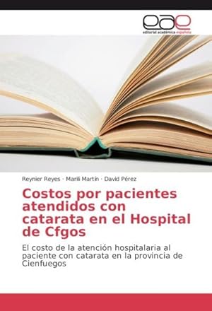 Seller image for Costos por pacientes atendidos con catarata en el Hospital de Cfgos for sale by BuchWeltWeit Ludwig Meier e.K.