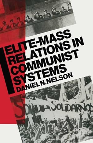 Image du vendeur pour Elite-Mass Relations in Communist Systems mis en vente par BuchWeltWeit Ludwig Meier e.K.